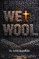 Wet Wool B0GTHVHH47 Book Cover