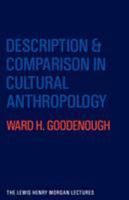 Description and Comparison in Cultural Anthropology (Lewis Henry Morgan Lectures) 0521281962 Book Cover