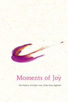 Moments of Joy: The Poetry of Sister Jina van Hengel 1946764647 Book Cover