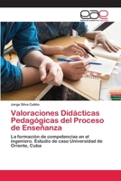 Valoraciones Didácticas Pedagógicas del Proceso de Enseñanza: La formación de competencias en el ingeniero. Estudio de caso Universidad de Oriente, Cuba 6202811773 Book Cover