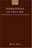 Possessives in English: An Exploration in Cognitive Grammar 0198299826 Book Cover