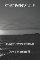 Steppenwulf: Descent Into Madness 1710134453 Book Cover