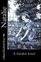 Natalie: A Garden Scout 1541338995 Book Cover