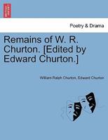 Remains of W.R. Churton 1241065357 Book Cover