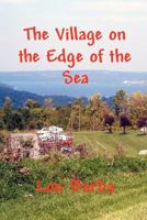 The Village on the Edge of the Sea 146807413X Book Cover