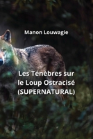 Les Ténèbres sur le Loup Ostracisé (SUPERNATURAL) (French Edition) 9710227750 Book Cover