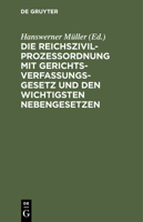 Die Reichszivilprozeßordnung mit Gerichtsverfassungsgesetz und den wichtigsten Nebengesetzen 3112447972 Book Cover