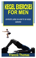 Kegel Exercises for Men: Complete Guide On How To Do Kegel Exercise null Book Cover