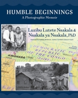 Humble Beginnings: A Photographic Memoir 1735435007 Book Cover