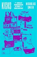 Kicks: The Great American Story of Sneakers 0451498119 Book Cover