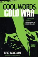 Cool Words, Cold War: A New Look at U.S.I.A.'s Premises for Propaganda 1879383411 Book Cover