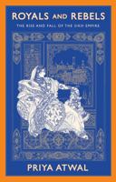 Royals and Rebels: The Rise and Fall of the Sikh Empire 1787389642 Book Cover