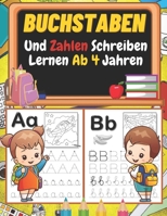 Buchstaben und Zahlen schreiben lernen ab 4 Jahren: Vorschulkinder -Aktivitätsbuch zum Lernen von Schreiben und Lesen - Lernen Sie, Linien, Formen, ... für Kinder zu überprüfen. B08T7ZY4DF Book Cover