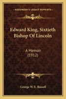 Edward King, sixtieth bishop of Lincoln: a memoir 1016842007 Book Cover