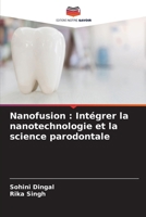 Nanofusion: Intégrer la nanotechnologie et la science parodontale (French Edition) 6207910303 Book Cover