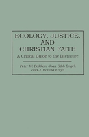 Ecology, Justice, and Christian Faith: A Critical Guide to the Literature (Bibliographies and Indexes in Religious Studies) 0313290733 Book Cover