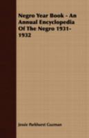 Negro Year Book - An Annual Encyclopedia of the Negro 1931-1932 140976513X Book Cover