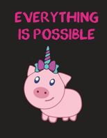 Everything is Possible: Unicorn Pig Notebook, 100 College Ruled Pages, Journal 1722119403 Book Cover