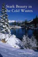 Stark Beauty in the Cold Wastes 1435722647 Book Cover