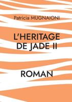 L'heritage de jade II: De l'Ombre à la Lumière (French Edition) 2322581291 Book Cover