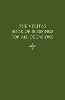 The Veritas Book of Blessings for All Occasions 1847305172 Book Cover