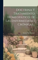 Doctrina Y Tratamiento Homeopático De Las Enfermedades Crónicas... 1021184063 Book Cover