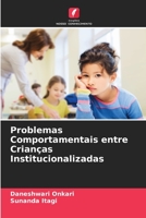 Problemas Comportamentais entre Crian�as Institucionalizadas 6205740354 Book Cover