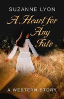 Five Star First Edition Westerns - A Heart For Any Fate: A Western Story (Five Star First Edition Westerns) 1410447731 Book Cover