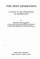 The Next Generation; a Study in the Physiology of Inheritance 1530990882 Book Cover