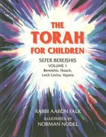 The Torah for Children: Sefer Bereishis, Volume 1: Bereishis, Noach, Lech Lecha, Vayera 1880582074 Book Cover