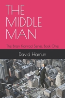 The Middle Man : The Brian Konrad Series, Book One 1733279601 Book Cover