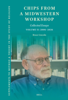Chips from a Midwestern Workshop (Vol II): Collected Essays, Volume II: 2006–2026 900477338X Book Cover