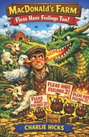 MacDonald's Farm - Fleas Have Feelings Too! B0GZVWQCZG Book Cover