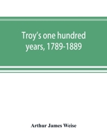 Troy's One Hundred Years 1016512244 Book Cover