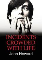 INCIDENTS CROWDED WITH LIFE 1910406724 Book Cover