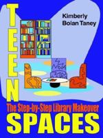 Teen Spaces: The Step-By-Step Library Makeover (Ala Editions) 0838908322 Book Cover