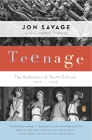 Teenage: The Creation of Youth Culture 0140254153 Book Cover