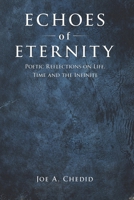 Echoes of Eternity: Poetic Reflections on Life, Time and the Infinite B0F5QT3P7S Book Cover