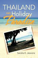 Thailand Our Holiday Paradise 1479768200 Book Cover