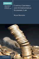 Capital Controls and International Economic Law 1316517438 Book Cover