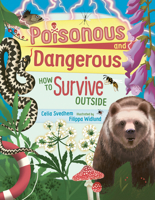 Poisonous and Dangerous: How to Survive Outside 1459841204 Book Cover