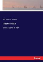Irische Texte: Zweite Serie 2. Heft (German Edition) 3743342510 Book Cover