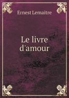 Le Livre D'Amour 5518980523 Book Cover