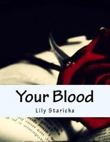 Your Blood: Blood 1981302042 Book Cover