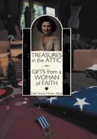 Treasures in the Attic: Gifts from a Woman of Faith 1449723861 Book Cover