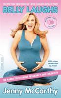 Belly Laughs: The Naked Truth about Pregnancy and Childbirth 0738210072 Book Cover