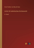 Archiv für katholisches Kirchenrecht: IV. Band 3368228137 Book Cover