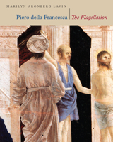 Piero Della Francesca: The Flagellation 0226469581 Book Cover