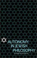 Autonomy in Jewish Philosophy 0521114624 Book Cover