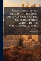 Rede, Gehalten Bei Dem Antritte Seines Amtes ALS Rabbiner Des Gerichtsbezirks Landau in Der Synagoge Zu Landau (Classic Reprint) 1279322136 Book Cover